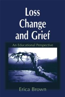 Loss, Change and Grief : An Educational Perspective