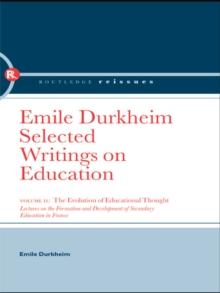 The Evolution of Educational Thought : Lectures on the formation and development of secondary education in France