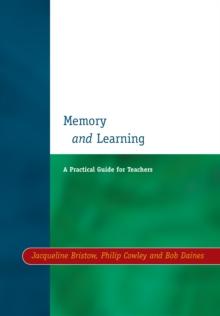 Memory and Learning : A Practical Guide for Teachers