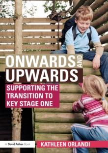 Onwards and Upwards : Supporting the transition to Key Stage One