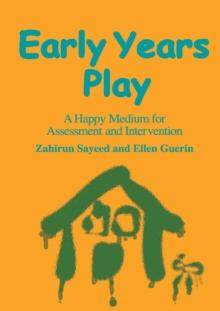 Early Years Play : A Happy Medium for Assessment and Intervention