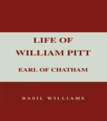 The Life of William Pitt, Volume 1 : Earl of Chatham