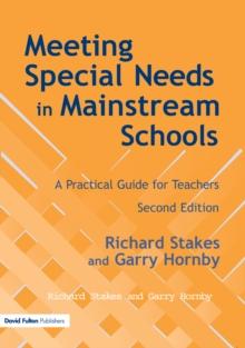 Meeting Special Needs in Mainstream Schools : A Practical Guide for Teachers