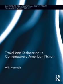 Travel and Dislocation in Contemporary American Fiction