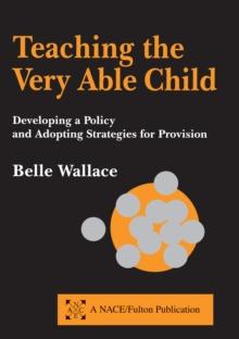 Teaching the Very Able Child : Developing a Policy and Adopting Strategies for Provision