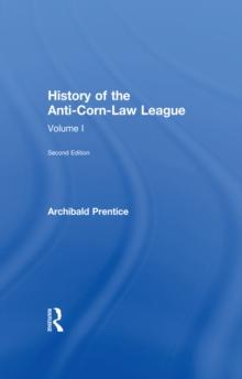 History of the Anti-corn Law League