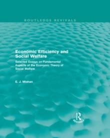 Economic Efficiency and Social Welfare (Routledge Revivals) : Selected Essays on Fundamental Aspects of the Economic Theory of Social Welfare