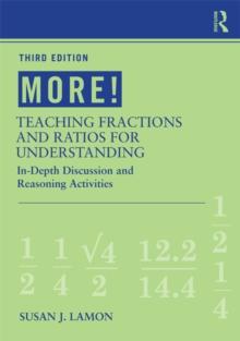 MORE! Teaching Fractions and Ratios for Understanding : In-Depth Discussion and Reasoning Activities