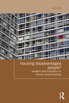 Housing Disadvantaged People? : Insiders and Outsiders in French Social Housing