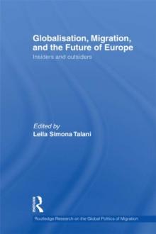 Globalisation, Migration, and the Future of Europe : Insiders and Outsiders