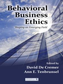 Behavioral Business Ethics : Shaping an Emerging Field