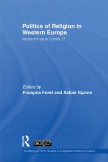 Politics of Religion in Western Europe : Modernities in conflict?