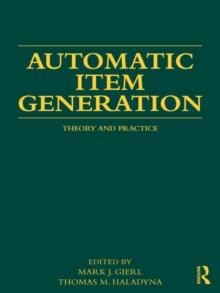 Automatic Item Generation : Theory and Practice