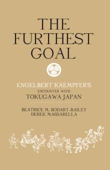 The Furthest Goal : Engelbert Kaempfers Encounter with Tokugawa Japan