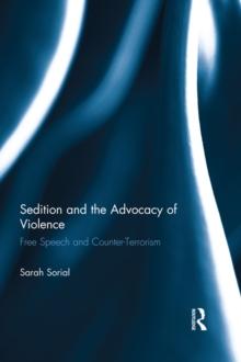 Sedition and the Advocacy of Violence : Free Speech and Counter-Terrorism