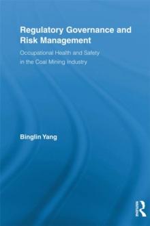 Regulatory Governance and Risk Management : Occupational Health and Safety in the Coal Mining Industry