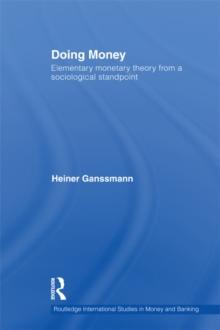 Doing Money : Elementary Monetary Theory from a Sociological Standpoint