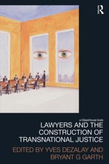 Lawyers and the Construction of Transnational Justice