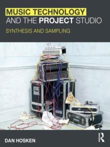 Music Technology and the Project Studio : Synthesis and Sampling