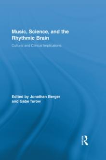 Music, Science, and the Rhythmic Brain : Cultural and Clinical Implications