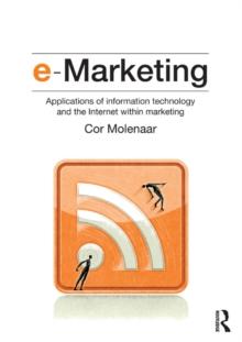 e-Marketing : Applications of Information Technology and the Internet within Marketing