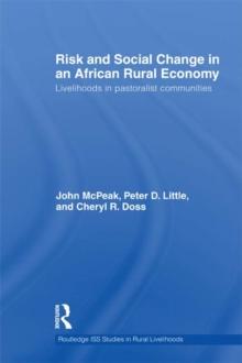 Risk and Social Change in an African Rural Economy : Livelihoods in Pastoralist Communities