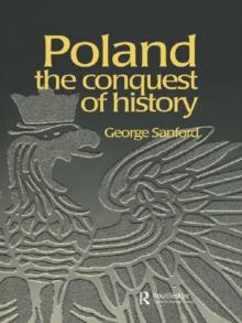 Poland : The Conquest of History