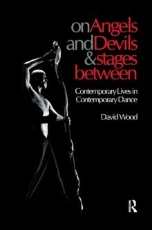 On Angels and Devils and Stages Between : Contemporary Lives in Contemporary Dance