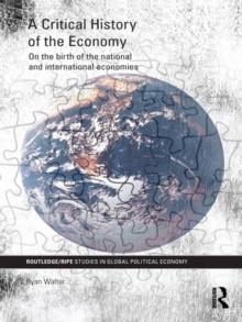 A Critical History of the Economy : On the birth of the national and international economies