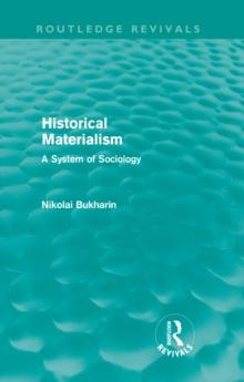 Historical Materialism (Routledge Revivals) : A System of Sociology