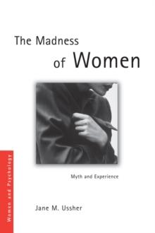 The Madness of Women : Myth and Experience