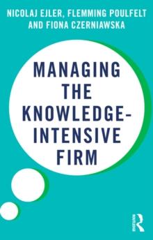 Managing the Knowledge-Intensive Firm