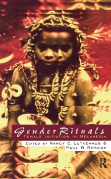 Gender Rituals : Female Initiation in Melanesia