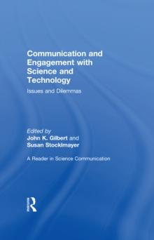 Communication and Engagement with Science and Technology : Issues and Dilemmas - A Reader in Science Communication