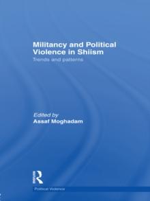 Militancy and Political Violence in Shiism : Trends and Patterns