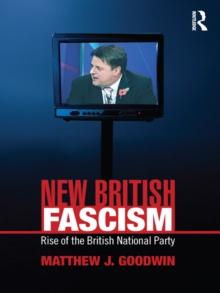 New British Fascism : Rise of the British National Party