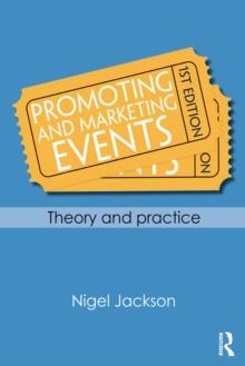 Promoting and Marketing Events : Theory and Practice