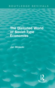 The Distorted World of Soviet-Type Economies (Routledge Revivals)