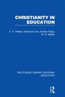 Christianity in Education : The Hibbert Lectures 1965