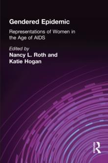 Gendered Epidemic : Representations of Women in the Age of AIDS