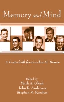 Memory and Mind : A Festschrift for Gordon H. Bower