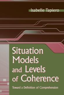 Situation Models and Levels of Coherence : Toward a Definition of Comprehension