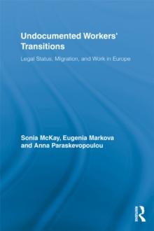 Undocumented Workers' Transitions : Legal Status, Migration, and Work in Europe