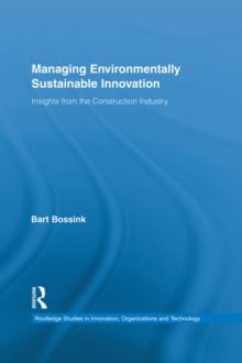 Managing Environmentally Sustainable Innovation : Insights from the Construction Industry