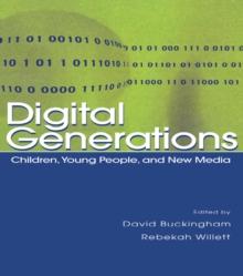 Digital Generations : Children, Young People, and the New Media