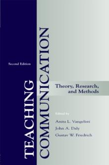 Teaching Communication : Theory, Research, and Methods