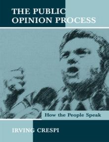 The Public Opinion Process : How the People Speak