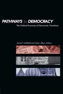 Pathways to Democracy : The Political Economy of Democratic Transitions