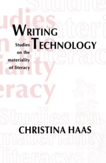 Writing Technology : Studies on the Materiality of Literacy