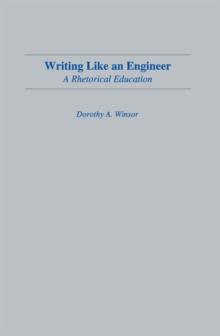 Writing Like An Engineer : A Rhetorical Education